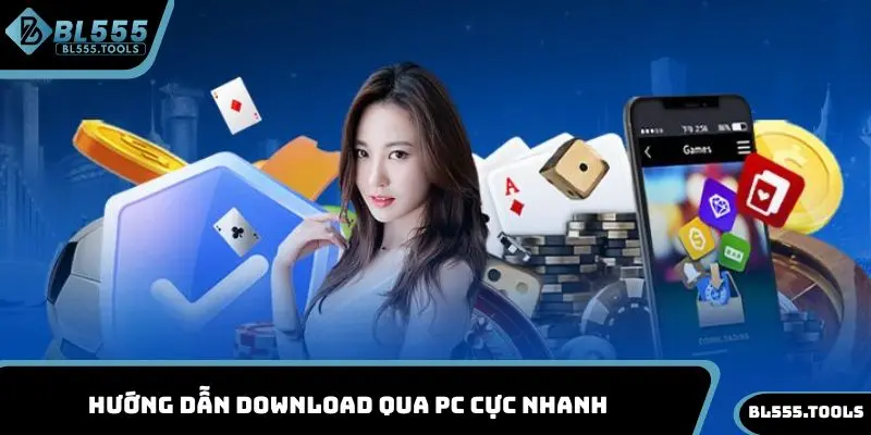 Hướng dẫn download qua PC cực nhanh