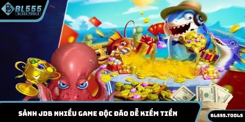 Sảnh JDB nhiều game độc đáo dễ kiếm tiền